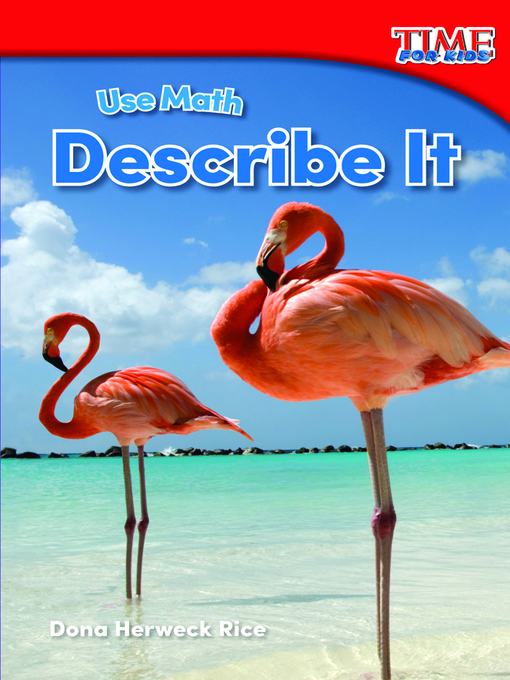 Title details for Use Math: Describe It by Dona Herweck Rice - Available